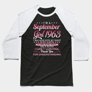 September Girl 1963 I Was Born With My Heart On My Sleeve A Fire In My Soul A Mouth I Can't Control Baseball T-Shirt